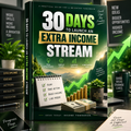 30 Days to Launch an Extra Income Stream